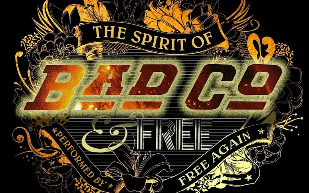 The Spirit of Bad Company & Free