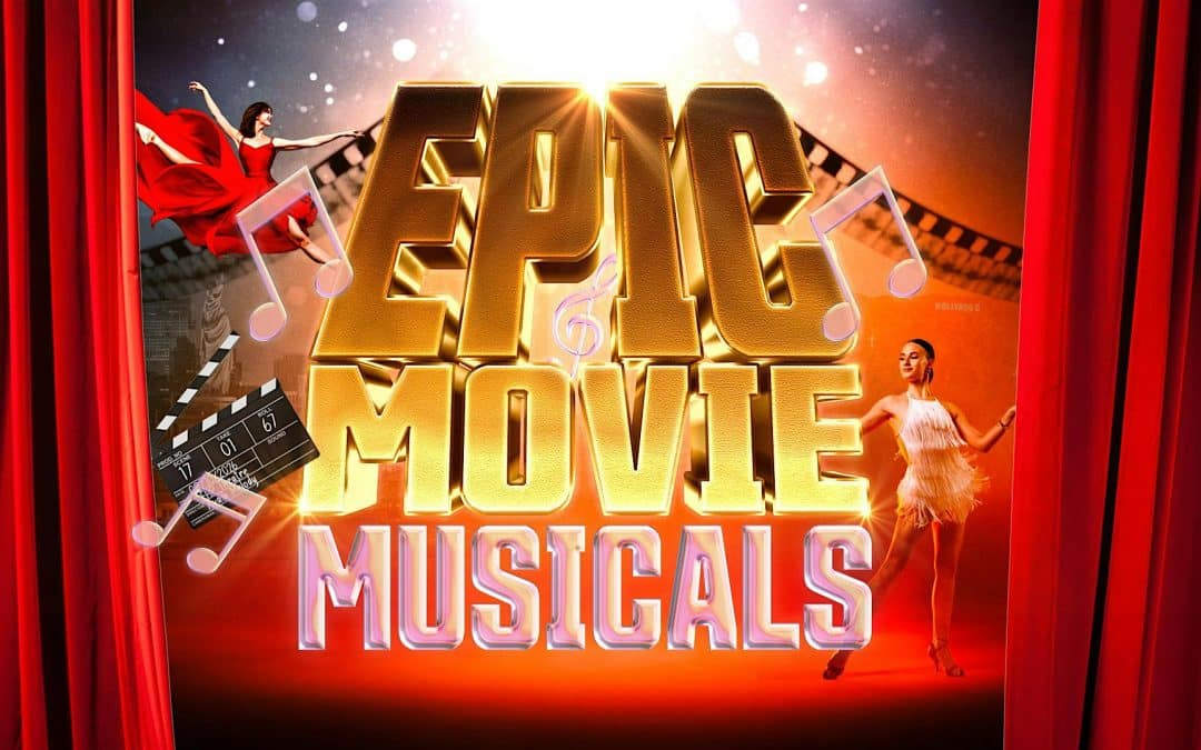 EPIC MOVIE MUSICALS presented by EHP Theatre Productions